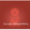 La compasión imparcial por el Dalai Lama